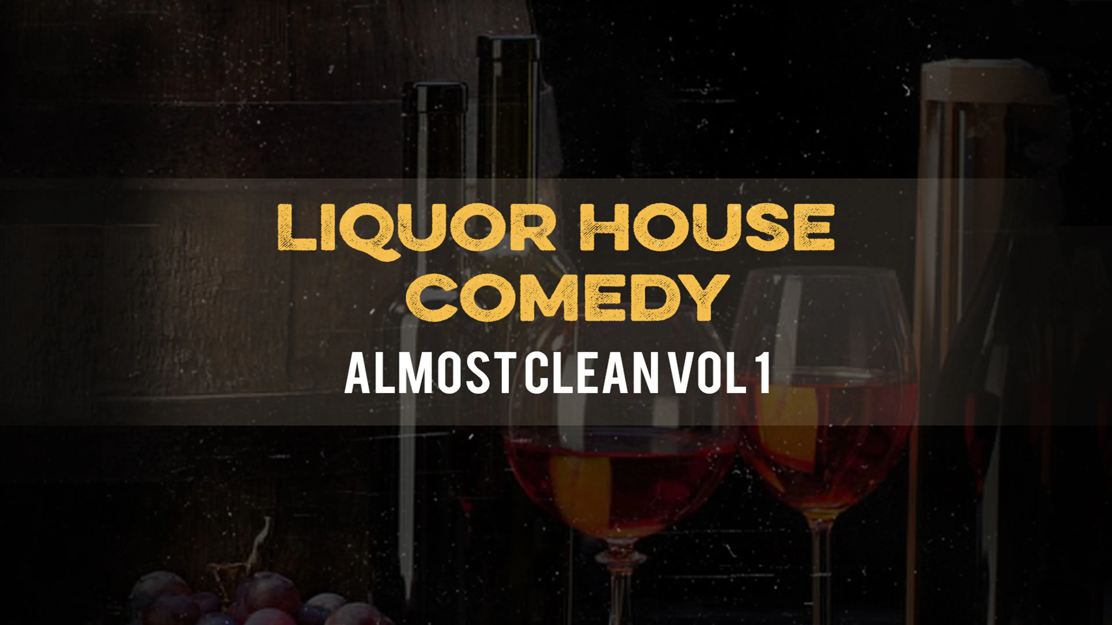 Liquor House Comedy Almost Clean, Vol. 1 poster